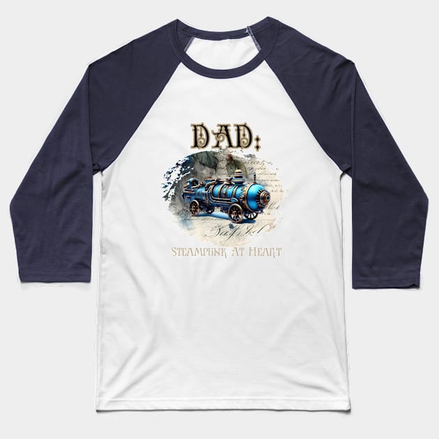 Dad: Steampunk At Heart Vintage Locomotive - Golden Version Baseball T-Shirt by Té de Chocolate